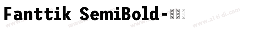 Fanttik SemiBold字体转换 Fanttik SemiBold字体转换